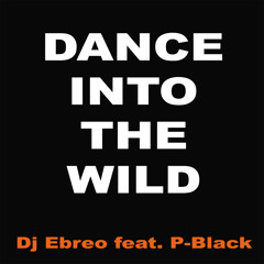 Dance into the Wild (Radio Cut) [feat. P-Black]