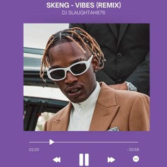 SKENG | VIBES | REMIX | (PLAYERS VERSION)| by DJ SLAUGHTAH876