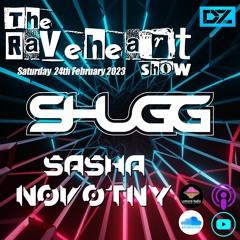 The Raveheart Show 024 (25-02-23) with Sasha Novotny