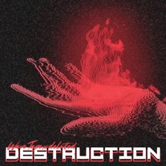 Destruction (w/ delwted)