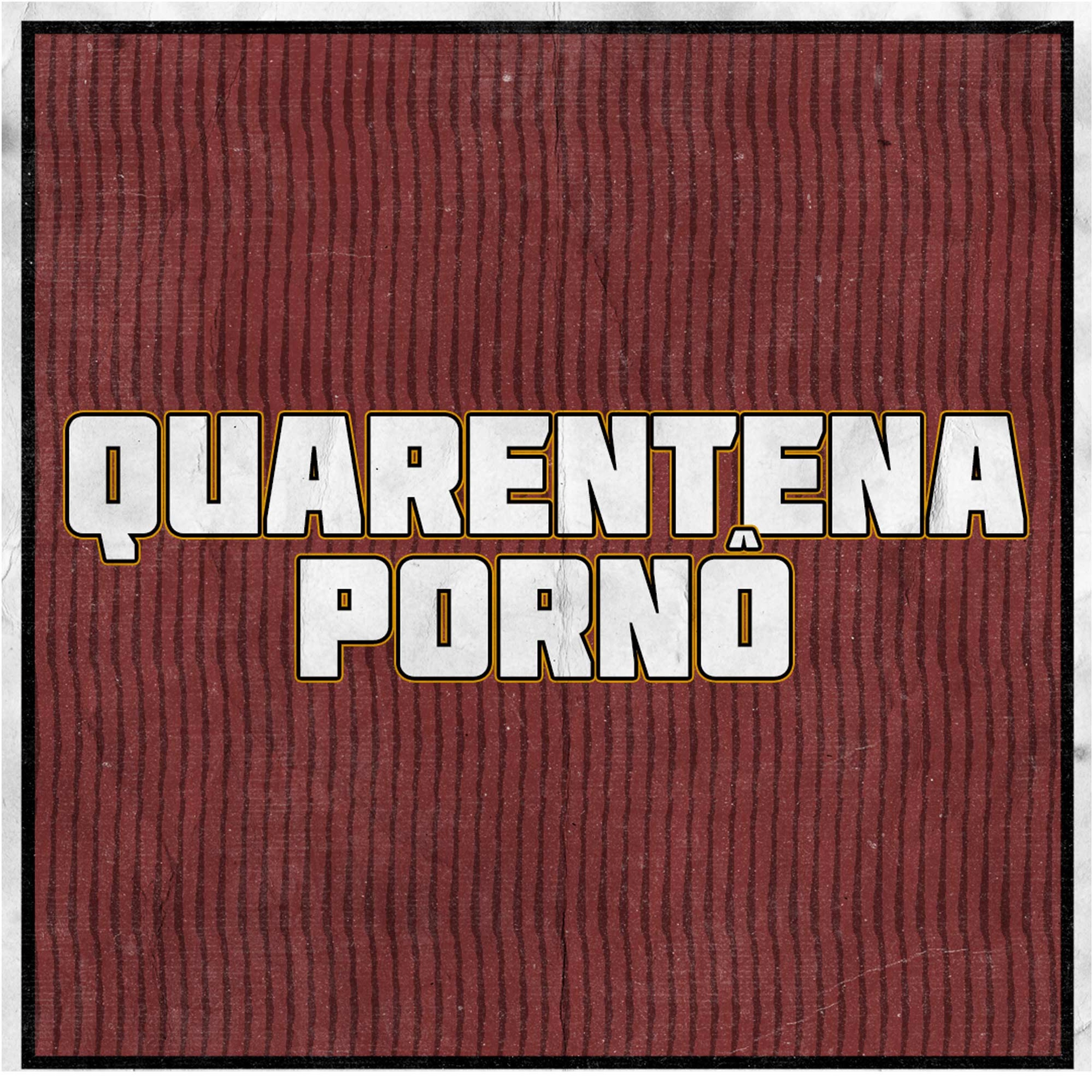 Quarentena Pornô