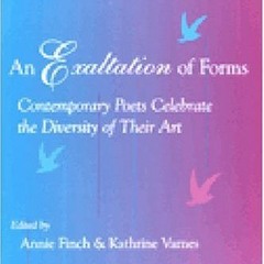 [Download] EBOOK ✓ An Exaltation of Forms: Contemporary Poets Celebrate the Diversity