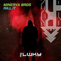 Minerva Bros - Kill It