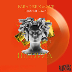 Paradise x Move (Ljusner Remix)