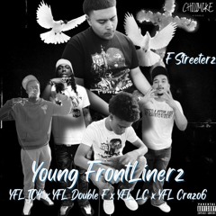 Young FrontLinerz "F Streeterz" Ft. YFL TC4 x YFLDouble F x YFL LC x YFL Crazo6