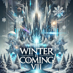 Winter Is Coming VIII