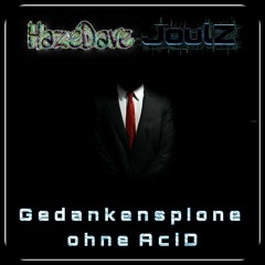 HazeDave x Joulz - Gedankenspione Ohne Acid [Original mix] [148Bpm]