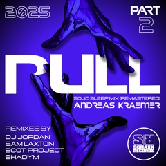 (OUT NOW) Andreas Kraemer - PULL 2025 (Sam Laxton Remix)