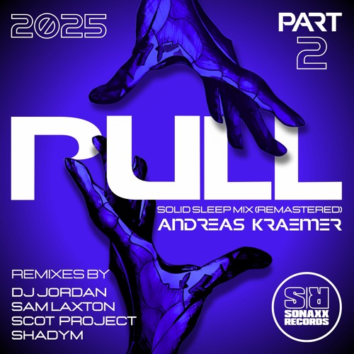 (OUT NOW) Andreas Kraemer - PULL 2025 (Sam Laxton Remix)