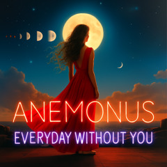 Everyday without you (2025 revisited)