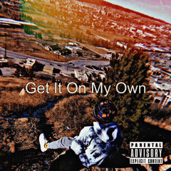 Get It On My Own