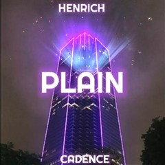 HENRICH - PLAIN (PROD.CADENCE)
