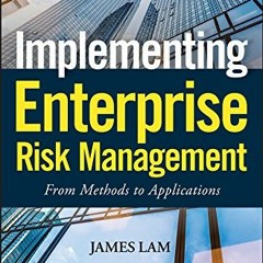 Get KINDLE 💙 Implementing Enterprise Risk Management: From Methods to Applications (