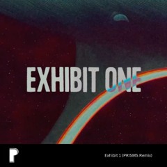 Exhibit 1 (PRISMS Remix) [Free Download]