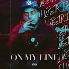 Lil Weirdo - " On My Line "
