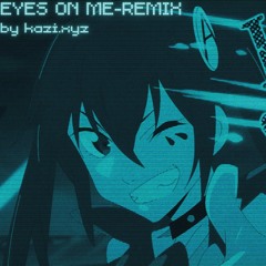 EYES ON ME - REMIX (UNOFFICIAL)