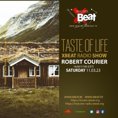 Robert Courier // Taste of Life - Podcast 1303.23 On Xbeat Radio Station