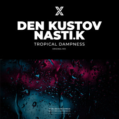 Den Kustov, Nasti.K - Tropical Dampness [VSA Recordings]