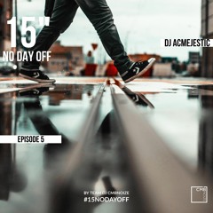 NO DAY OFF Episode 5 (by Dj Ac.Majestic)