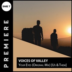 PREMIERE : Voices Of Valley - Your Eyes (Original Mix) [Us & Them records]
