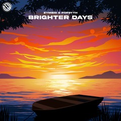 Forsyth & Zymbio - Brighter Days