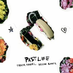 Trevor Daniel x Selena Gomez - Past Life