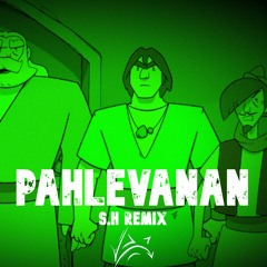 Pahlevanan S.H Remix
