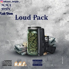 (M.M.E John x Luh Dom) "Loud Pack"