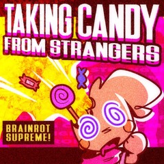 taking candy from strangers