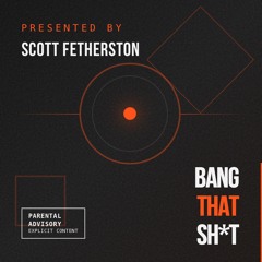 Bang That Sh*t