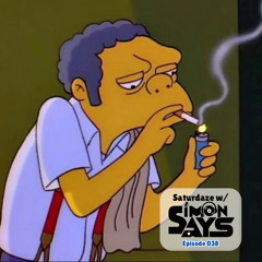 Saturdaze w/ Simon Says Ep. 038