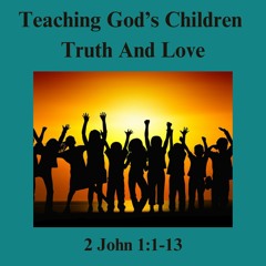 Teaching God's Children Truth And Love