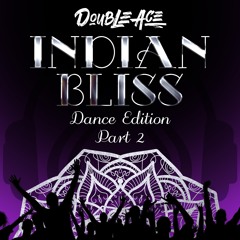 INDIAN BLISS Dance Edition P2 (FCSDJS DoubleAce)