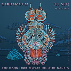 Cardamohm - DJ set - EDC x Son Libre @Warehouse de Nantes