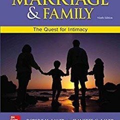 [READ] [EPUB KINDLE PDF EBOOK] Marriage and Family: The Quest for Intimacy by  Robert