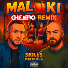 SKILLS x Mattkilla - Maloki (CHELERO Remix)