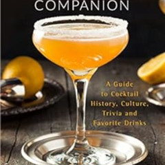 download EBOOK 📒 The Cocktail Companion: A Guide to Cocktail History, Culture, Trivi