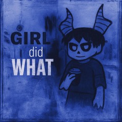 GIRL DID WHAT - SLOWED