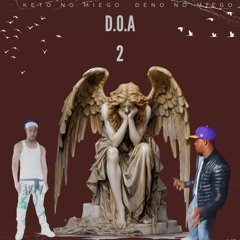 D.O.A 2 (feat. Deno No Miego)