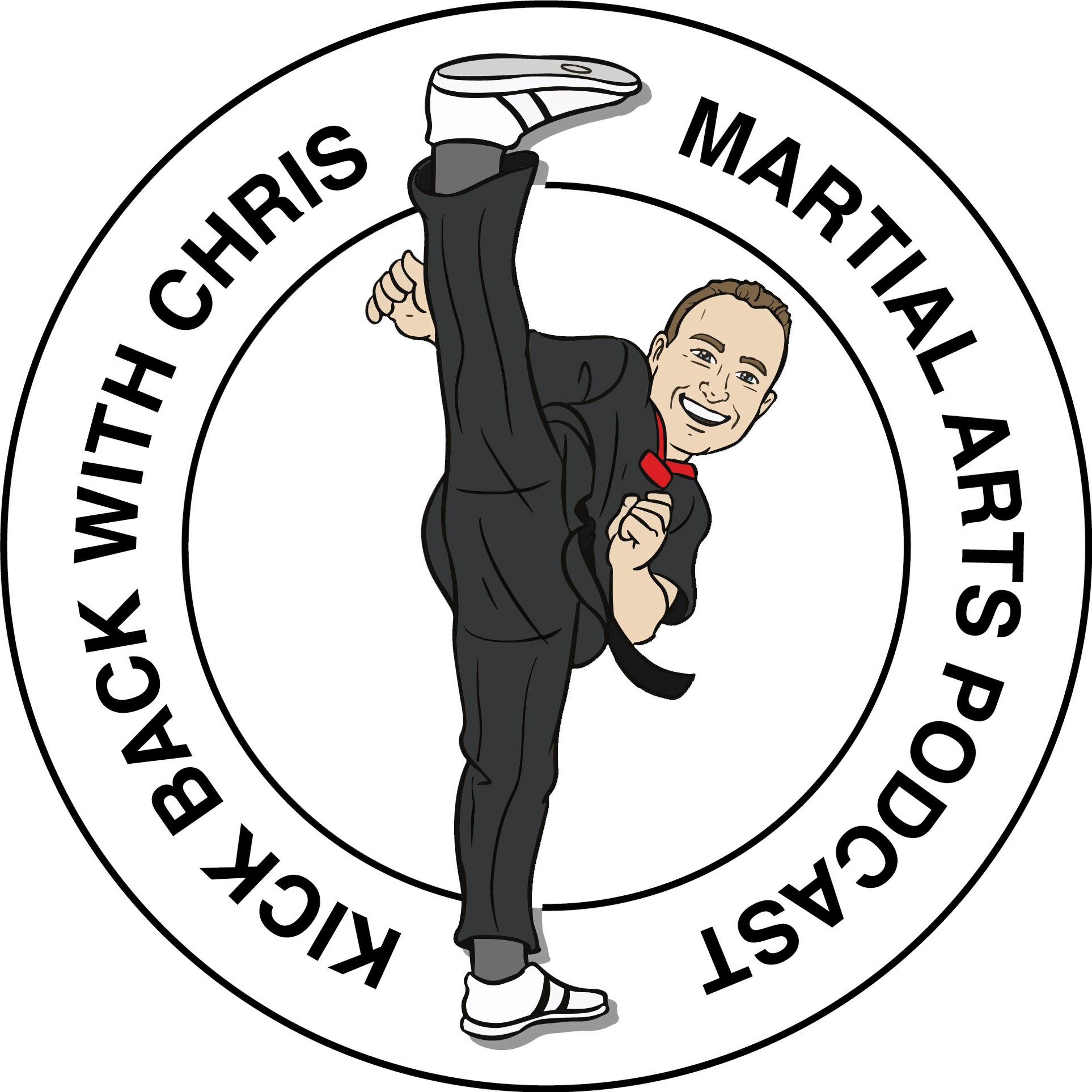 Kick Back With Chris Martial Arts Podcast