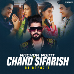 Anchor Point X Chand Sifarish - DJ Oppozit Remix
