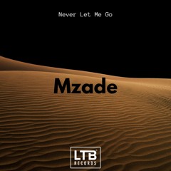 Mzade - Never Let Me Go