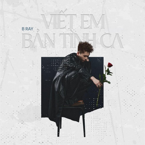 Viết Em Bản Tình Ca (House Lak Remix) - B Ray - Prod. Huy Nguyen