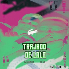 TRAJADO DE LALA - CN (prod.chapolinnobeat027)