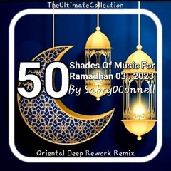 50 Shades Of Music For Ramadhan 03 2023 By SabryOConnell H