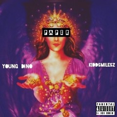 Paper- Young Dino x KiddSmilesz