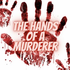 The Hands Of A Murderer