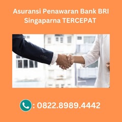 Asuransi Penawaran Bank BRI Singaparna TERCEPAT, Hub: 0822-8989-4442