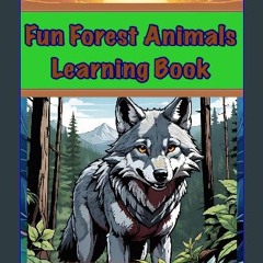 Read eBook [PDF] 📚 Fun Forest Animals Learning Book (Fun and Educational Animal Learning Books) ge