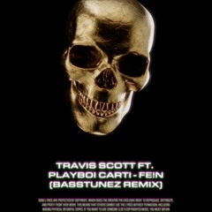 Travis Scott Ft. Playboi Carti - FE!N (Basstunez Remix) [Free Download]